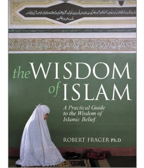 wisdom of islam a practical guide to the wisdom of islamic belief buy