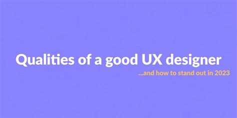 The Qualities Of A Good 2024 Ux Designer The Designer S Toolbox