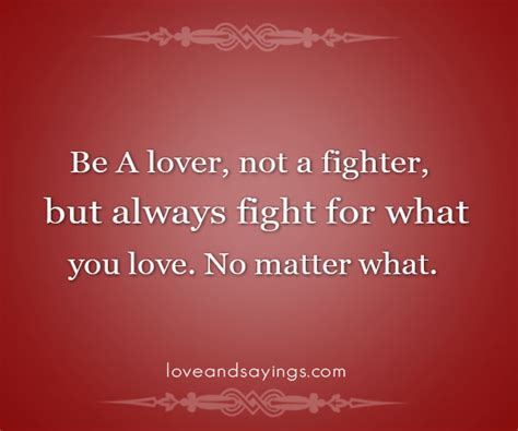 Be A Lover Not A Fighter Love And Sayings