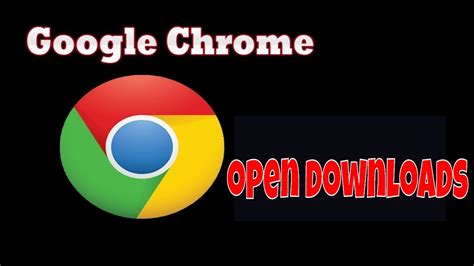 open downloads  google chrome  windows youtube