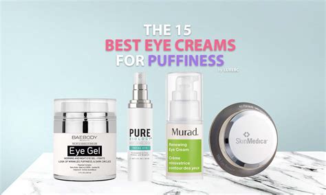 eye creams  puffiness   luxebc