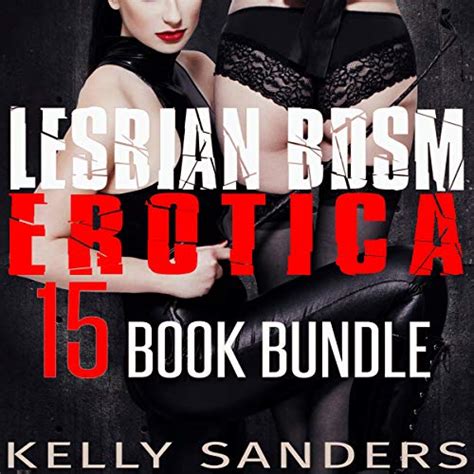 Lesbian Bdsm Erotica 15 Book Bundle Audio Download Kelly Sanders T