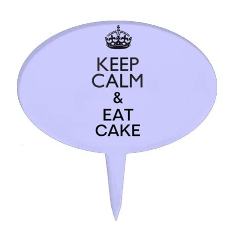 Keep Calm And Eat Cake Oval Cake Toppers Zazzle