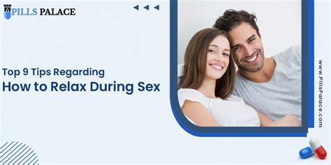 Top 9 Tips Regarding How To Relax During Sex