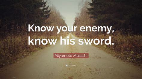 miyamoto musashi quote   enemy   sword