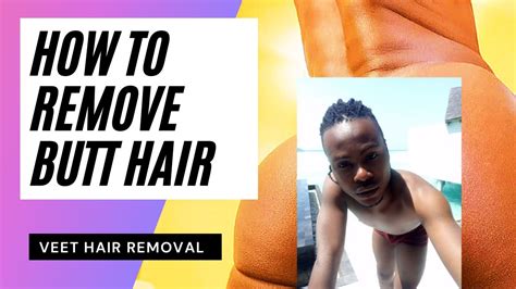 how to remove butt hair veet hair removal youtube