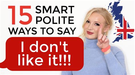15 smart and polite ways to say i don t like do not be rude in