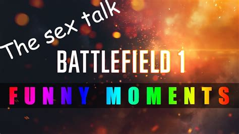 the sex talk battlefield 1 funny moments youtube