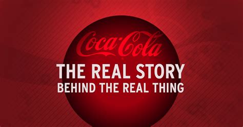Coca Cola The Real Story Behind The Real Thing