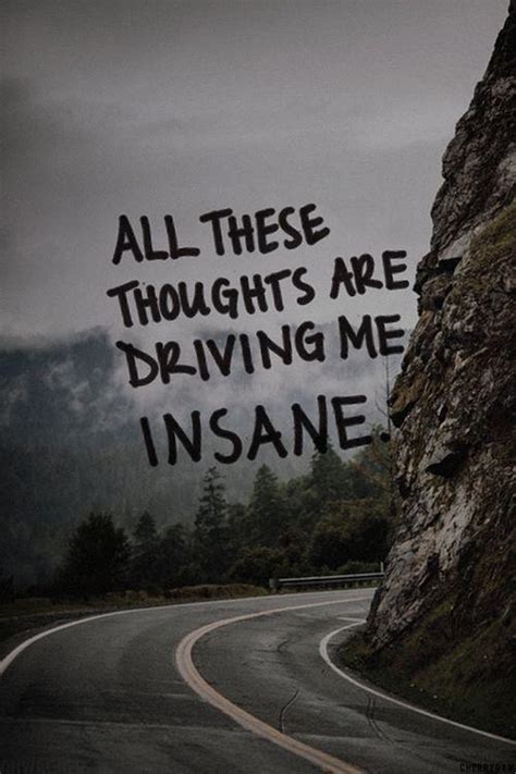 thoughts  driving  insane picture quotes