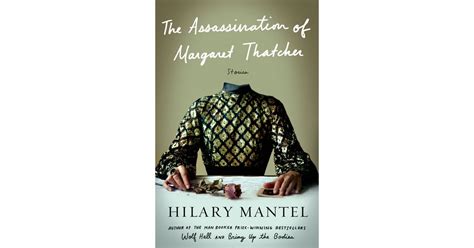 the assassination of margaret thatcher by hilary mantel