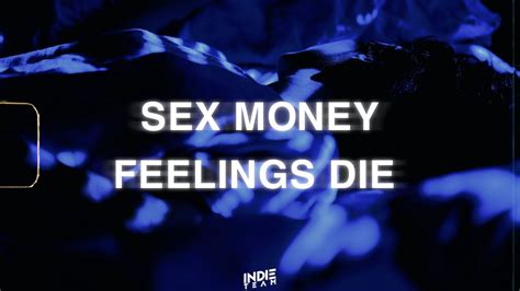 Sex Money Feelings Die Youtube