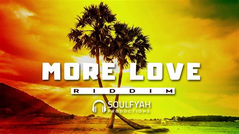 free reggae instrumental beat 2019 more love riddim by soulfyah