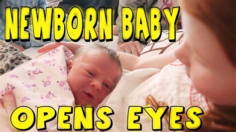 newborn baby opens eyes    time youtube