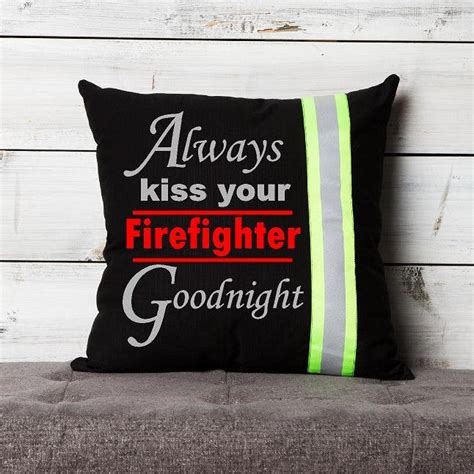 Firefighter Pillow Always Kiss Your Firefighter Goodnight Black