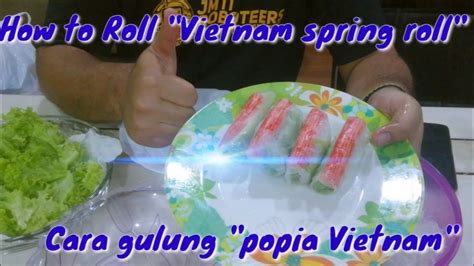buat vietnam roll   roll vietnam spring roll youtube