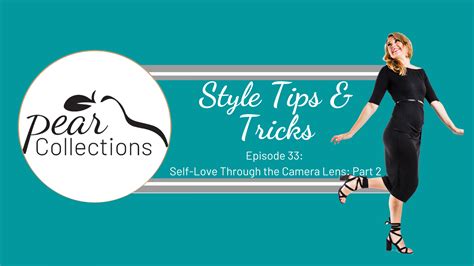 style tips and tricks episode 33 pear collections pear shaped