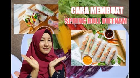 membuat spring roll vietnam youtube