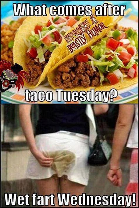 Taco Tuesday Wet Fart Wednesday Random Lifestyle