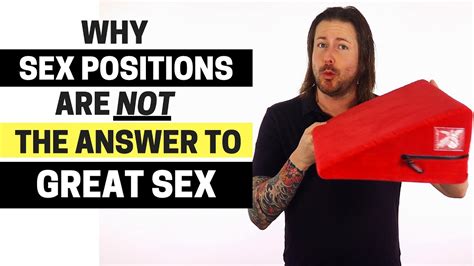 Why Sex Positions Are Not The Answer To Great Sex Youtube