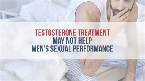Testosterone Treatment May Not Help Men’s Sexual Performance
