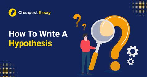 write  hypothesis steps  samples cheapestessay