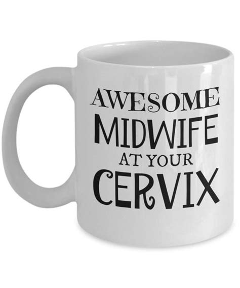 mug for midwife awesome midwife at your cervix funny