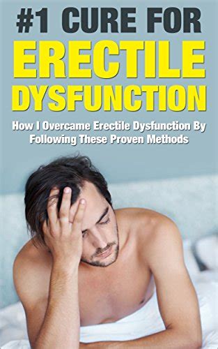 erectile dysfunction how i overcame erectile dysfunction by following