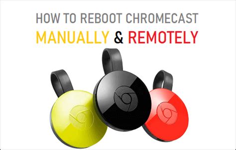 reboot chromecast manually remotely