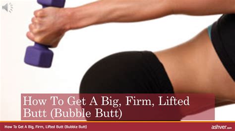 how to get a big firm lifted butt bubble butt youtube
