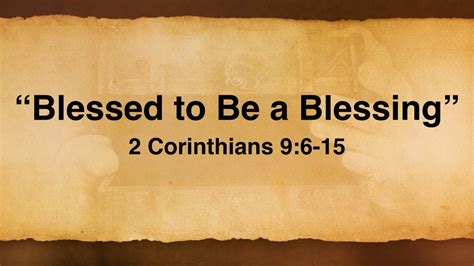 blessed to be a blessing 2 corinthians 9 6 15 w bro josh wilson youtube