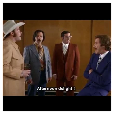 Afternoon Delight Movie Quotes Love Story Anchorman
