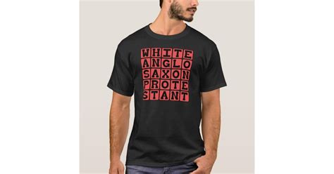 White Anglo Saxon Protestant Wasp T Shirt Uk