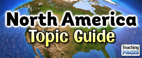 north america topic guide  teachers teaching packs