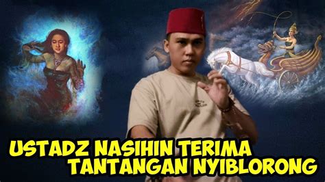 Live Ustadz Nasihin Terima Tantangan Nyiblorong Youtube