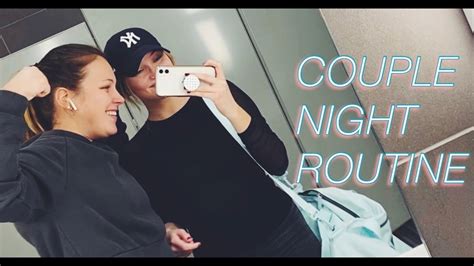 our night time routine living together couple edition