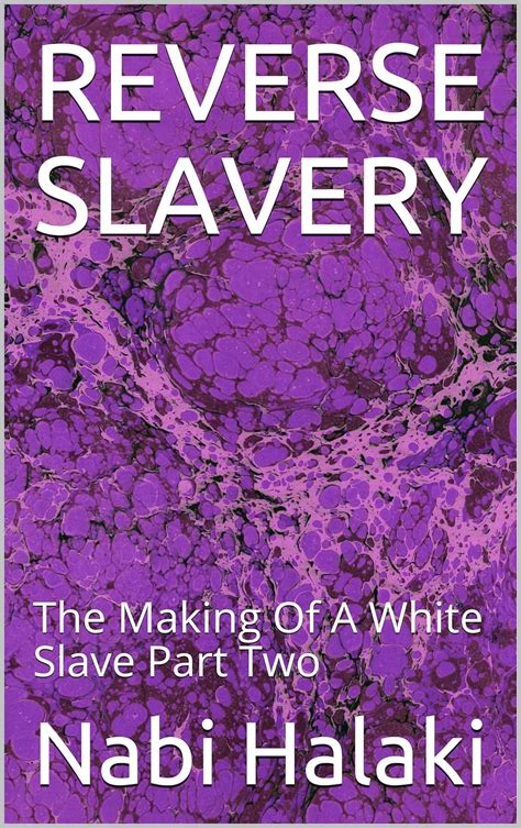 reverse slavery the making of a white slave part two kindle edition
