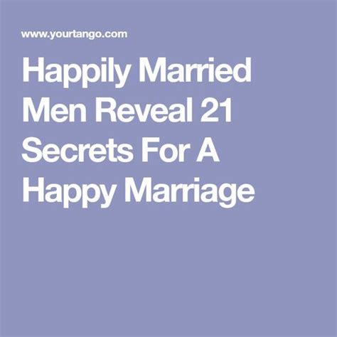 Happily Married Men Reveal 21 Secrets For A Happy Marriage Happy