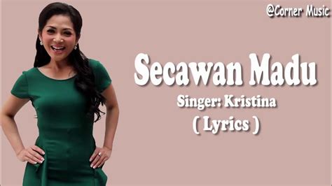 Secawan Madu Kristina Lirik Youtube