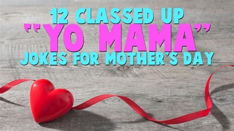 12 Classed Up Yo Mama Jokes For Mother S Day Cbc Comedy