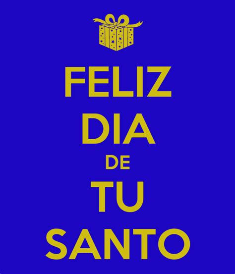 Feliz Dia De Tu Santo Poster Sinfirm Keep Calm O Matic