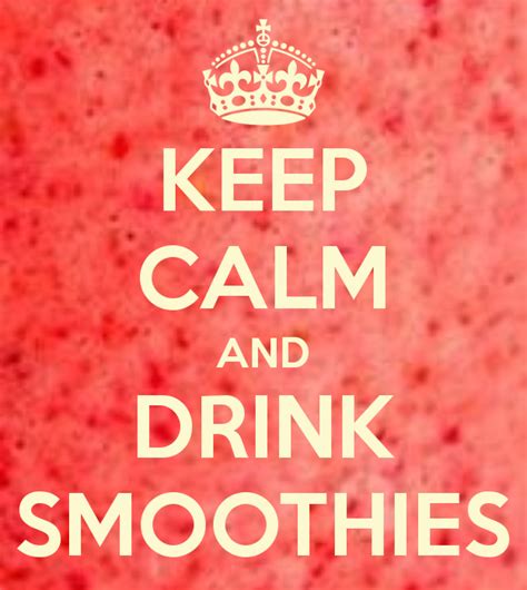 Keep Calm And Drink Smoothies Vitaminshoppecontest The