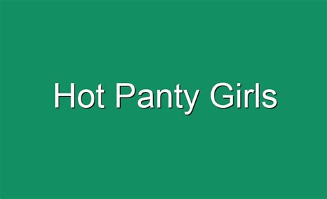 Hot Panty Girls
