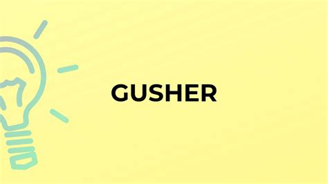meaning   word gusher youtube