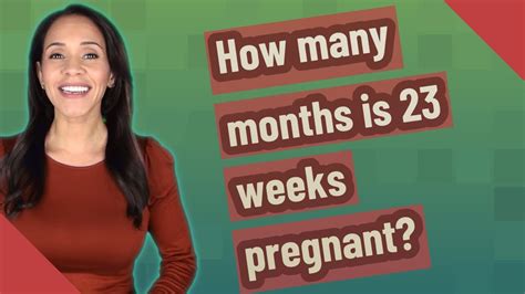 how many months is 23 weeks pregnant youtube