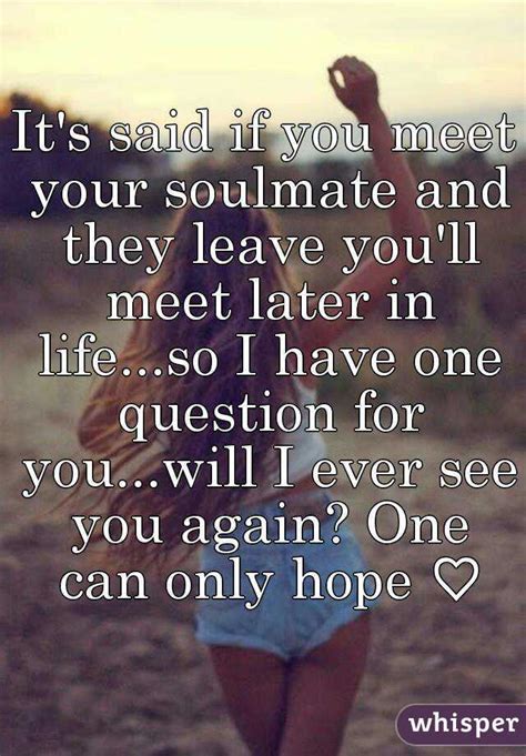 meet  soulmate   leave youll meet   lifeso