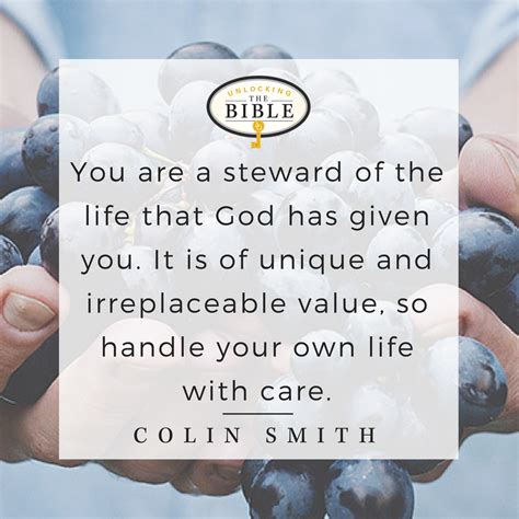 you are a steward of the life that god has given you it is of unique