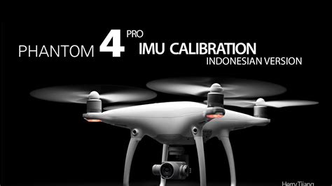 imu kalibrasi drone dji phantom  pro indonesia version youtube