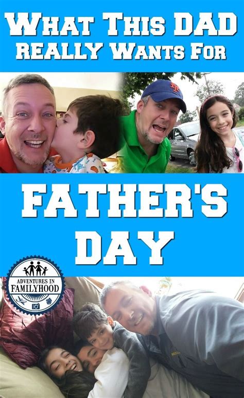 What This Dad Really Wants For Father S Day Fathers Day