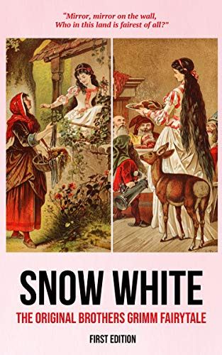 Snow White First Edition The Original Brothers Grimm Fairytale